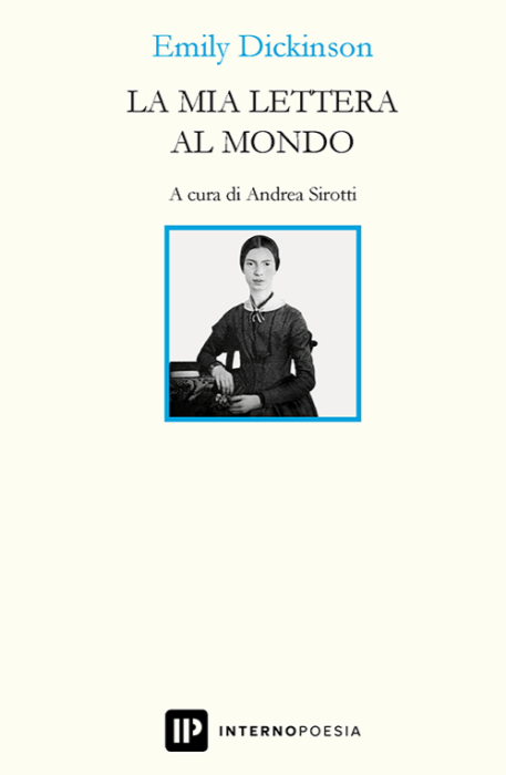 Recensione La Mia Lettera Al Mondo Di Emily Dickinson L Altrove L Altrove Appunti Di Poesia